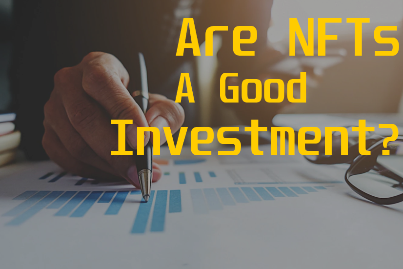 Are NFTs a good investment?