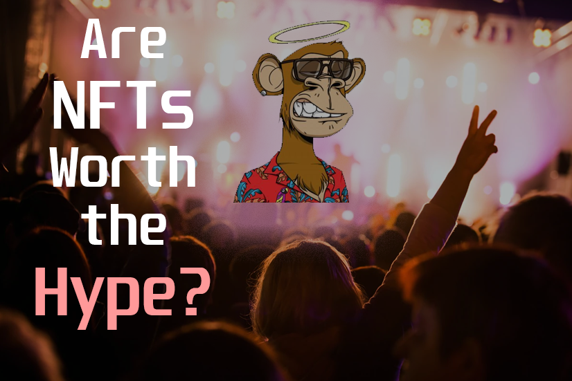 Are NFTs worth the Hype?